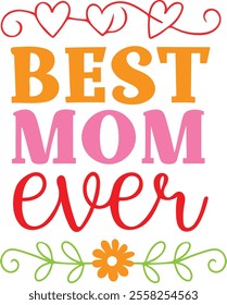 'Best Mom Ever' Colorful Illustration Design (Version: 02)