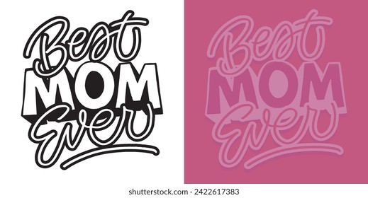 Best mom ever - cute hand drawn doodle lettering print. 100% vector file