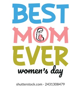 Best mom ever women’s day