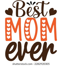 Best mom ever, design and vector file.