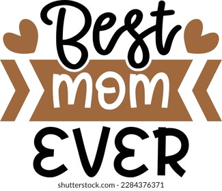 Best mom ever - dog typography t-shirt and svg design