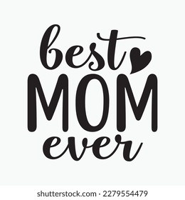 Best Mom Ever Floral Design Mother Day Gift