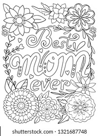 Best mom ever font with Flower elements. Hand drawn with black and white lines. Doodles art for Mother's day or Love Cards. Coloring for adult and kids. Vector Illustration