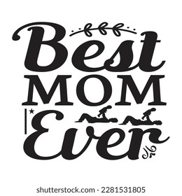 Best Mom Ever, Funny Hand Lettering Quote, apparel printable print, mug, tote bag, postcard. Black and white. Vector Illustration. Moms life, motherhood poster