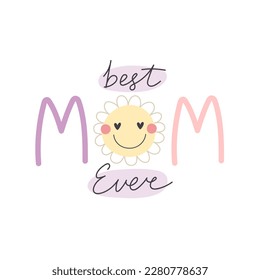 Best mom ever. hand drawing lettering, decoration elements. retro style, vector illustration. design for cards, prints, posters, cover