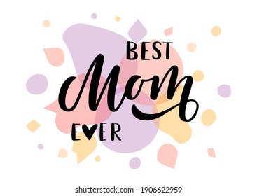 La mejor mamá jamás dibujó letras a mano. Fondo acuarela. Feliz día de la madre. Plantilla para, banner, afiche, volante, tarjeta de saludo, diseño web, diseño de impresión. Ilustración vectorial.