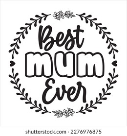 Best Mom ever hand lettering vector illustration for postcard, poster, print, flyer, design typography