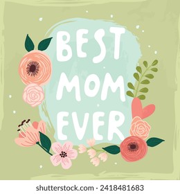 Mejor Mami siempre con letras de mano y composición floral. Tarjeta de saludo del Día de la Madre con flores adorables. Fondo grunge con manuscrito. Impresión vectorial dibujada a mano sobre tela, cubierta, plantilla de banner, afiche.