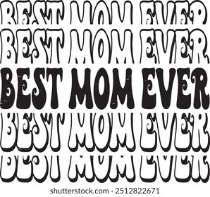 Best Mom Ever. Hand lettering for festive greeting cards, shirt and event invitations graphic design. Vector illustration.