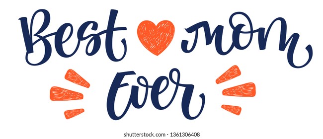 Best Mom Ever hand write simple calligraphy. Father's Day letterind for card, banner, poster, t-shirt print. Vector Illustration. Best Dad Poster Sign on Background. Heart and rays decor