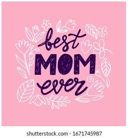 Best MOM ever hand written lettering for Mother's day Greeting Card. Prefect for card invitation, poster, template, banner. Isolated on pink background.