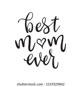 BEST MOM EVER. Happy Mother's Day calligraphy illustration for greeting card, festival poster etc.