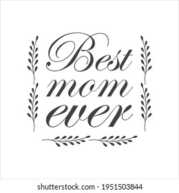 Best Mom Ever happy mother,s day