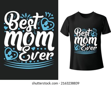Best mom ever happy mothers day typography t-shirt design