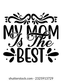 Best mom ever Happy mother's day shirt print template, Typography design for mom, mother's day, wife, women, girl, lady, boss day, birthday 