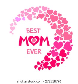 Best Mom Ever. Happy Mothers Day card. Vector Illustration