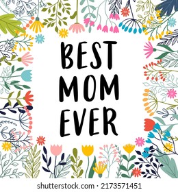 Best mom ever. Inspirational and motivating phrase. Quote, slogan. Lettering design for poster, banner, postcard. Vector illustration