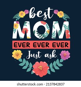 Best mom ever just ask t-shirt design template