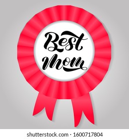 Best mom ever lettering with medal background. Vector stock  illustration for poster