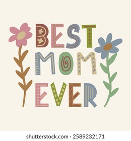 Best mom ever lettering. Vector illustration