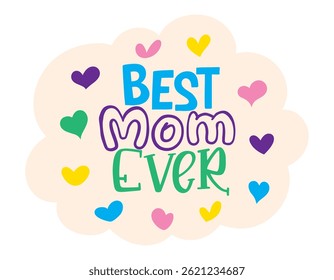 best mom ever lettering. vector illustration