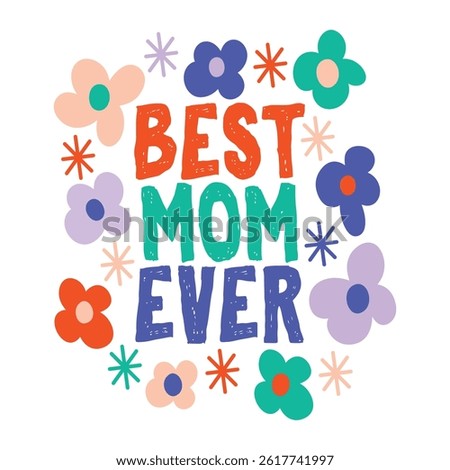 best mom ever lettering. vector illustration