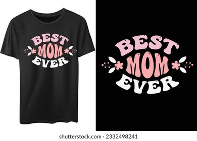 Best mom ever mother day t-shirt design. 