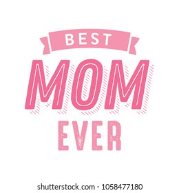 Best Mom Ever Mother's Day Background Illustration