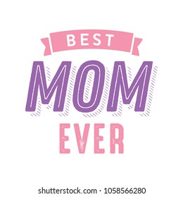 Best Mom Ever Mother's Day Background Illustration