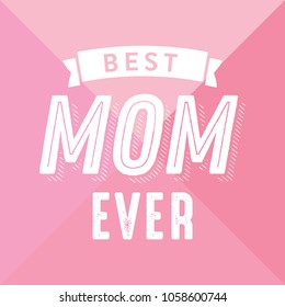 Best Mom Ever Mother's Day Background Illustration