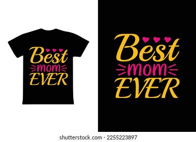 Best Mom Ever. Mothers day t shirt design best selling t-shirt design typography creative custom, t-shirt design