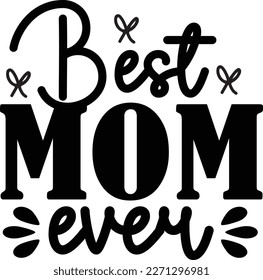 Best Mom Ever Mother's day svg svg