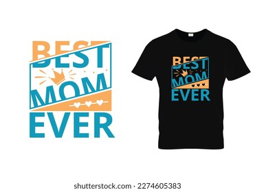 Best Mom Ever, Mother's Day greeting lettering Vector calligraphic text typography