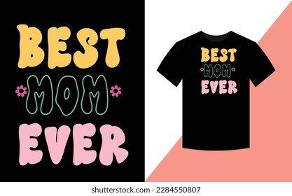 best mom ever, Mother's Day Best retro groovy t shirt design.