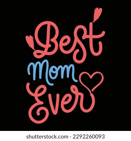 Best mom ever, Mother's day shirt print template,  typography design for mom mommy mama daughter grandma girl women aunt mom life child best mom adorable shirt