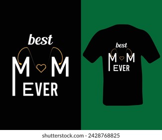 Best Mom Ever, Mothers day t shirt design, Happy mothers day, Mothers day vector.