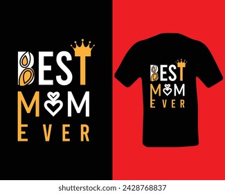 Best Mom Ever, Mothers day t shirt design, Happy mothers day, Mothers day vector.