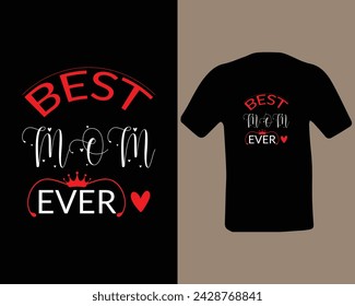 Best Mom Ever, Mothers day t shirt design, Happy mothers day, Mothers day vector.
