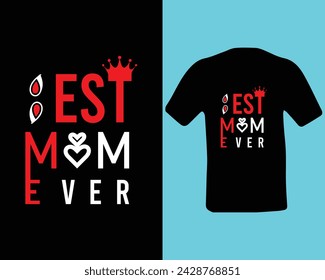 Best Mom Ever, Mothers day t shirt design, Happy mothers day, Mothers day vector.
