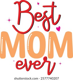 Best Mom Ever Mother's Day Best retro groovy t shirt design