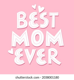 Best mom ever poster or greeting card with cute doodle hand written lettering. 

