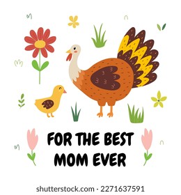 For the best mom ever print with a cute mother turkey and her baby chick. Funny animals family card for Mother’s Day. Vector illustration