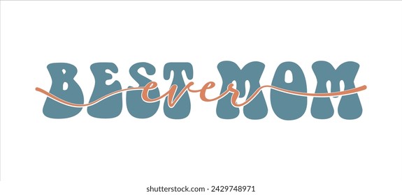 Best mom ever quote retro colorful typography 