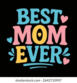 Best Mom Ever Retro Bubble Lettering T-Shirt Design for Mother's Day Gift