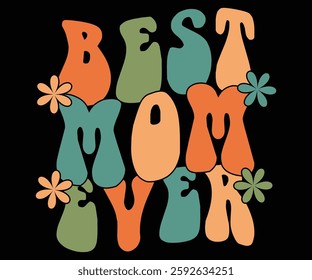 Best Mom ever, Retro, Mom Life, Mother's Day, Stacked Mama, Boho Mama, Mom Era, Retro, Groovy, Girl Mom, Cool