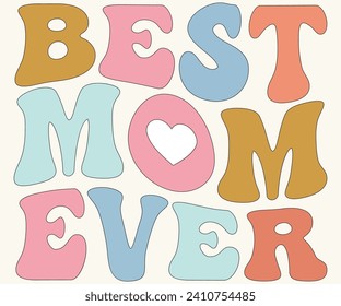 Best Mom Ever retro,Mothers Day Svg,Png,Mom Quotes Svg,Funny Mom,Gift For Mom Svg,Mom life Svg,Mama Svg,Mommoy T-shirt Design,Cut File,Dog Mom T-shirt Deisn, svg