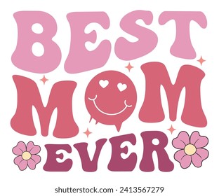 Best Mom Ever Retro,Mothers Day Svg,Png,Mom Quotes Svg,Funny Mom Svg,Gift For Mom Svg,Mom life Svg,Mama Svg,Mommy T-shirt Design,Svg Cut File,Dog Mom deisn,Retro Groovy,Auntie T-shirt Design, svg