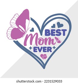 Best Mom Ever SVG Printable Vector Illustration svg