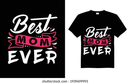 Best mom ever t shirt design, Mom T Shirt Design Vector