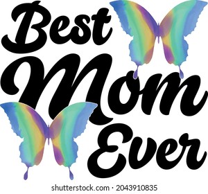 best mom ever t shirt design 